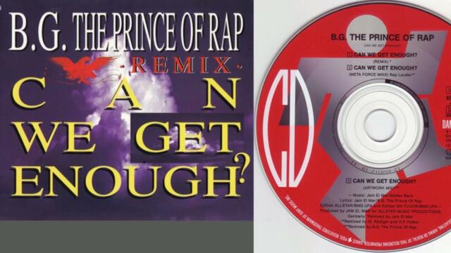 B.G. The Prince Of Rap - Can We Get Enough? (Remix) (CD, Maxi-Single, 1993)