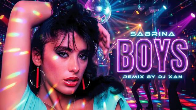 Sabrina - Boys Boys Boys (remix by DJ XAN)