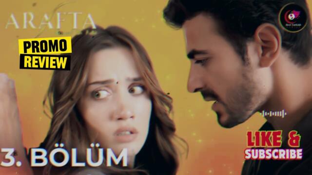 Arafta Full Episode 03 Promo 3 | Turkish Series | Review | Urdu Hindi