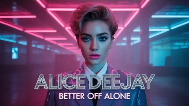 What If Alice Deejay Made Better Off Alone in 1985?