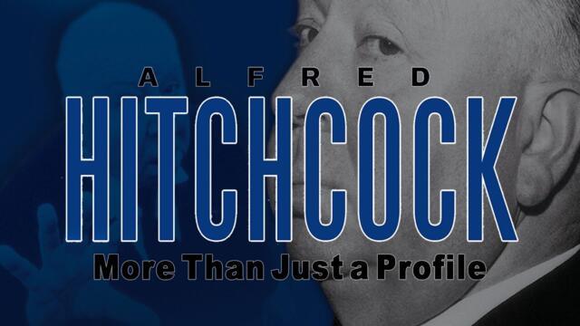 Alfred Hitchcock: More Than Just a Profile (FULL DOCUMENTARY) Biography, Film, Director, Psycho