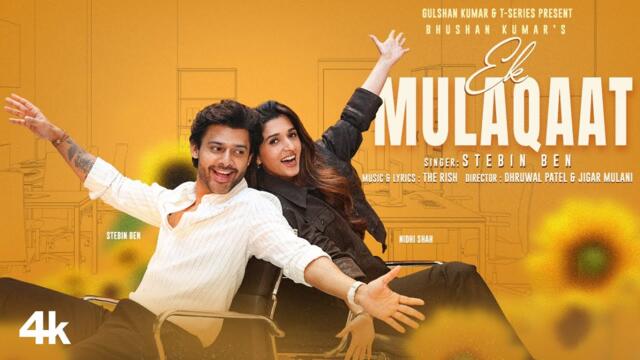 EK MULAQAAT (Official Music Video): Stebin Ben | Nidhi Shah | The Rish | Bhushan Kumar