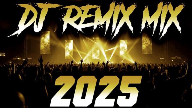 DJ MIX 2025 - Remixes & Mashups of Popular Songs 2025 | DJ Remix Song Club Music Disco DJ Mix 2024