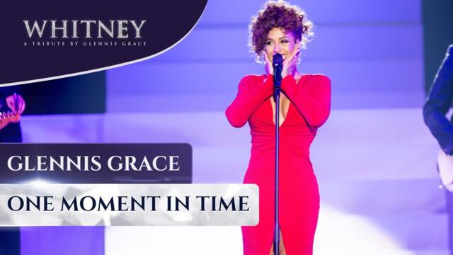 ❤️ One Moment in Time (WHITNEY - a tribute by Glennis Grace)