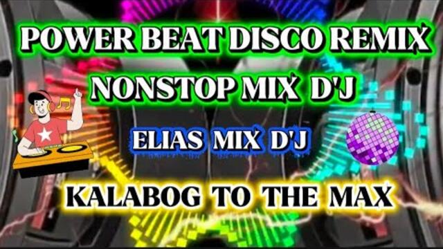 Power Beat Nonstop Disco Remix Mix D'J 2025-2026 Kalabog to the max