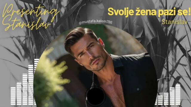 STANISLAV - Svolje žena pazi se! | Official Audio Visualiser, 2025 (Prod. by Mustafa Kalem)