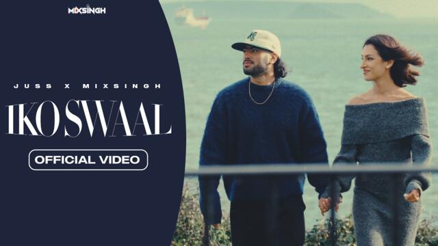 IKO SWAAL (Official Video) Juss x MixSingh | From Everlast Album | New Punjabi Song