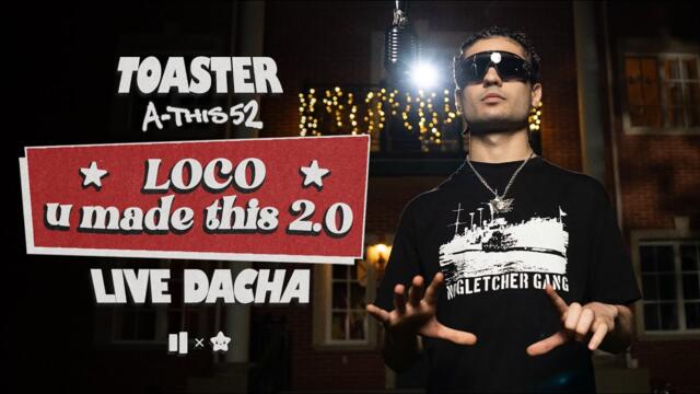 A-THIS 52 — U MADE THIS 2.0 / LOCO | LIVE DACHA’25