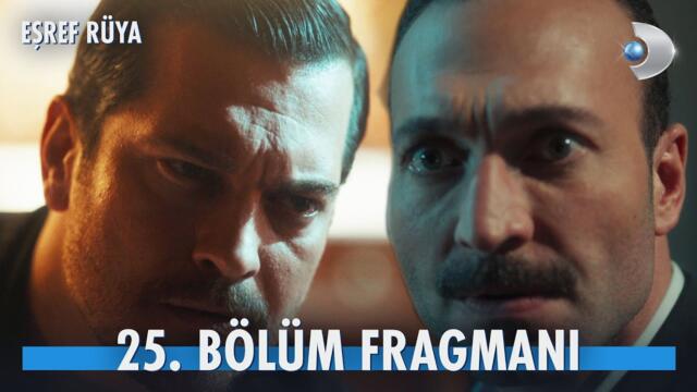 Eşref Rüya 25. Bölüm Fragmanı | “İhanete uğrayan değil, ihanet eden korkmalı!” @kanald