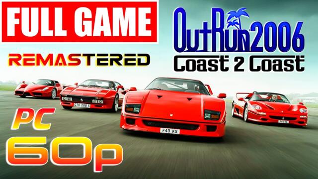 OutRun 2006: Coast 2 Coast - Remastered | Full Game | Walkthrough & Longplay | PC | 1440p⁶⁰