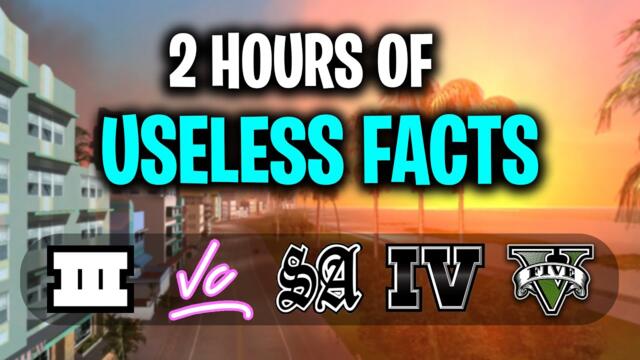 2 Hours of Useless GTA Facts You Never Knew! (GTA 3 to GTA 5)