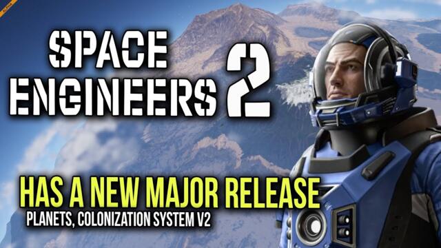 Space Engineers 2  - The Next Major Release is Here (Planets, Campaign, Colonization)