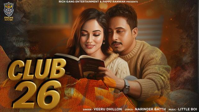 Veeru Dhillon - Club 26 (Official Video) | Narinder Batth | Latest Punjabi Songs 2025 | Rich Gang