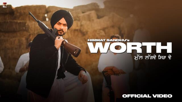 Worth ( Official Video ) Himmat sandhu | Bhindder Burj | Kahlon | New punjabi Songs 2025