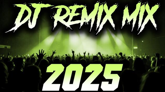 DJ MIX 2025 - Remixes & Mashups of Popular Songs 2025 | DJ Remix Song Club Music Disco DJ Mix 2024