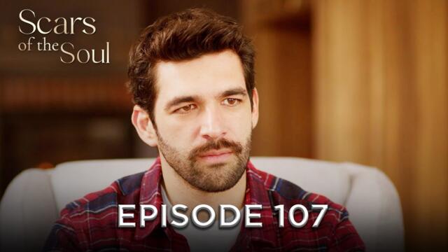 Scars of the Soul - Episode 107 | Alaca English Subtitles