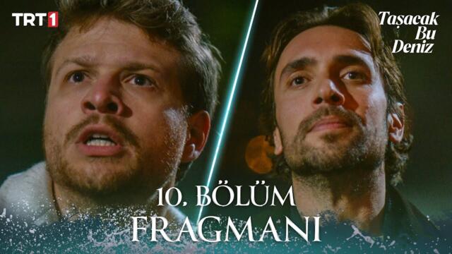 Taşacak Bu Deniz 10. Bölüm Fragmanı @trt1