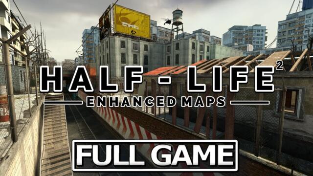 Half-Life 2: Remastered | Enhanced Maps | Full Game Walkthrough [4K UHD]