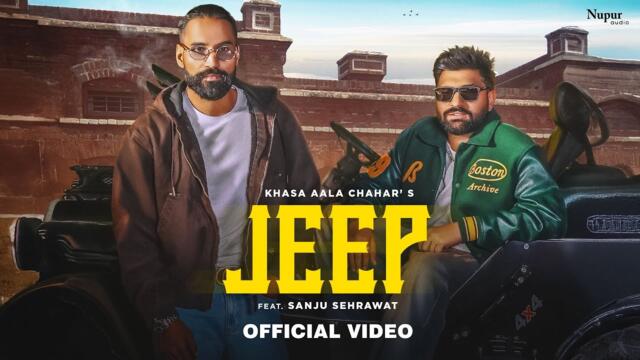 Jeep (Official Video) Khasa Aala Chahar | Sanju Sehrawat | New Haryanvi Song 2025 | Nav Haryanvi