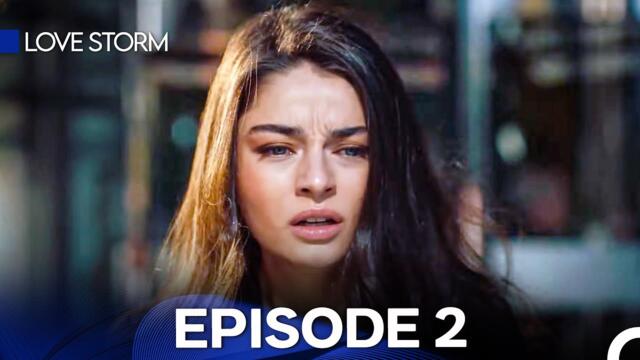 Love Storm  Episode 2 FULL HD (English Subtitles)