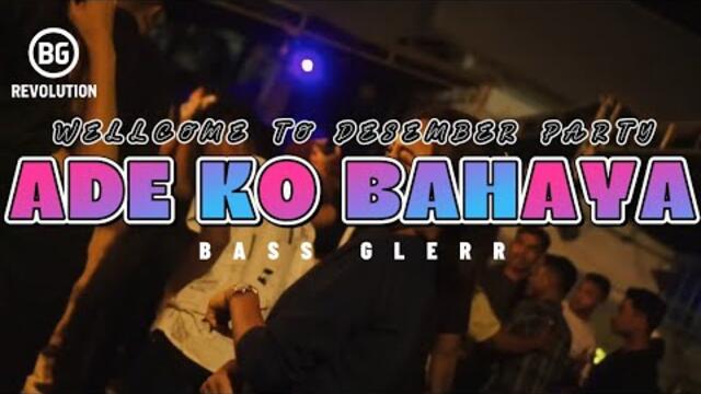 WELCOME TO DESEMBER💥 ADE KO BAHAYA (BG REVOLUTION) BASS GLERR 2025