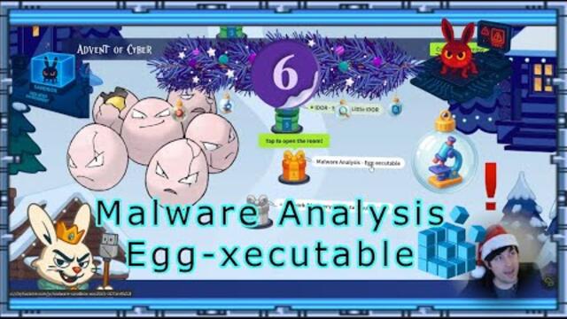 TryHackMe Advent of Cyber Day 6 Malware Analysis   Egg Xecutable