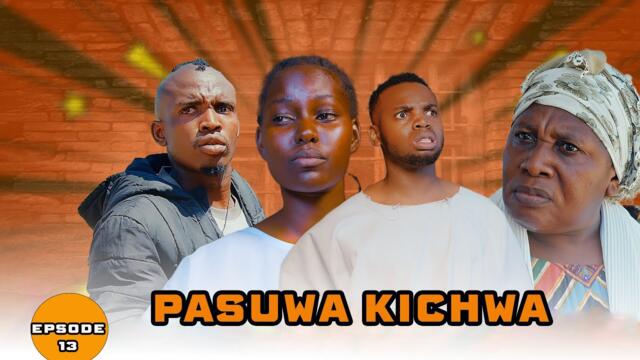 PASUWA KICHWA l episode 13 l