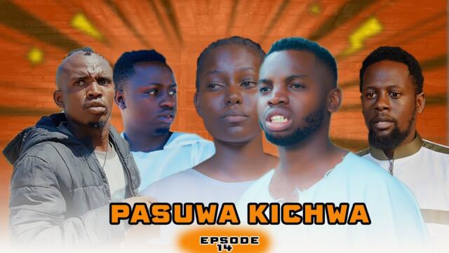 PASUWA KICHWA l episode 14 l