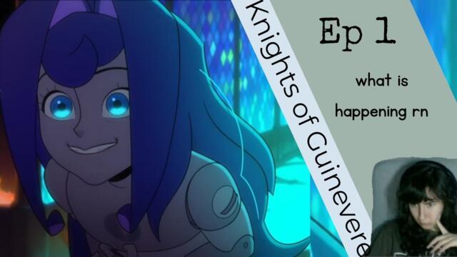 Where could this show possibly be going? \\ Knights of guinevere \\ ep.1 Reaction