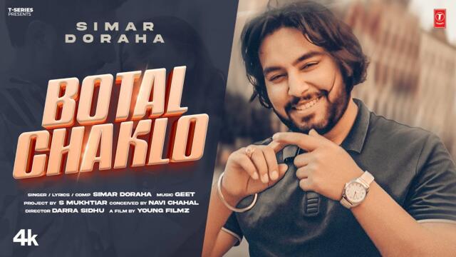 BOTAL CHAKLO (Official Video) | SIMAR DORAHA | LATEST PUNJABI SONGS 2025
