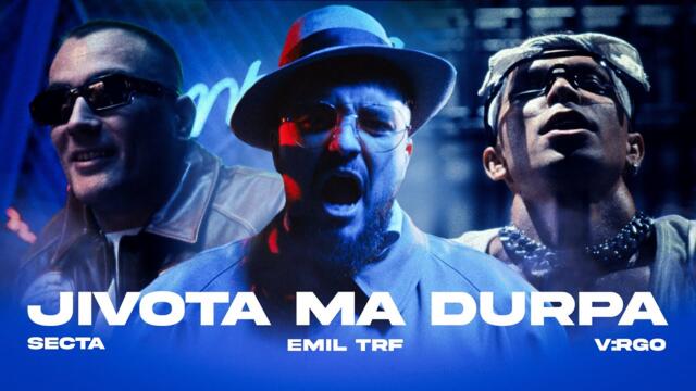 EMIL TRF, SECTA, V:RGO - JIVOTA MA DURPA (Official Video)