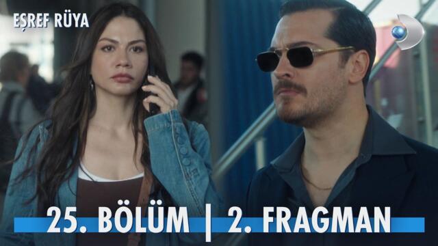 Eşref Rüya 25. Bölüm 2. Fragman | Eşref, Nisan'ı yakaladı! @kanald