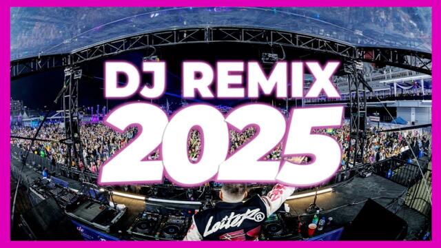 DJ REMIX SONG 2025 - Remixes & Mashups of Popular Songs 2025 | DJ Remix Music Disco DJ Club Mix 2025