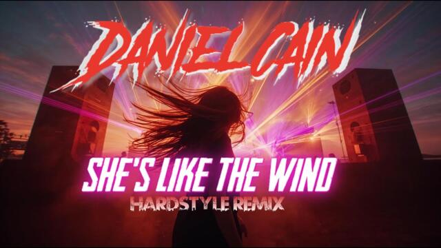 Patrick Swayze - 𝐒𝐇𝐄'𝐒 𝐋𝐈𝐊𝐄 𝐓𝐇𝐄 𝐖𝐈𝐍𝐃 (𝐃𝐚𝐧𝐢𝐞𝐥 𝐂𝐚𝐢𝐧 HARDSTYLE REMIX)