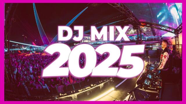 DJ MIX 2025 - Remixes & Mashups of Popular Songs 2025 | DJ Remix Club Music Disco DJ Mix 2025