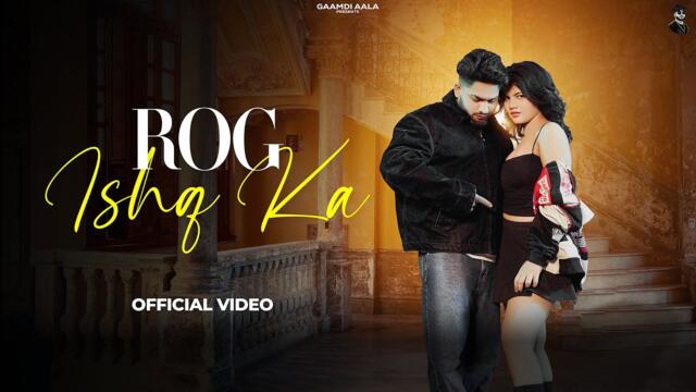 Rog Ishq Ka (Official Video) : Gaamdi Aala | New Haraynvi Song 2025