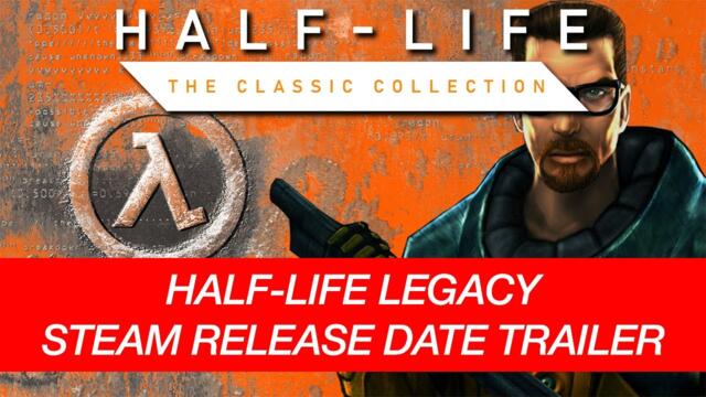 Half-Life Legacy Steam Release Date Trailer | Half-Life: The Legacy Collection