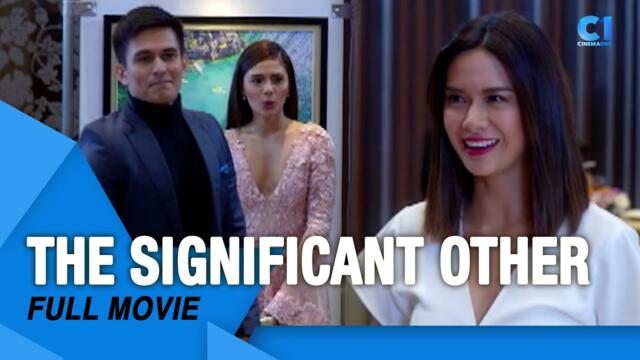 ‘The Significant Other’ FULL MOVIE | Lovi Poe, Tom Rodriguez, Erich Gonzales | Cinema One