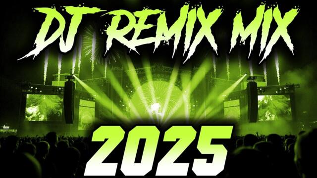 DJ REMIX 2025 - Remixes & Mashups of Popular Songs 2025 | DJ Remix Club Music Disco DJ Mix 2025