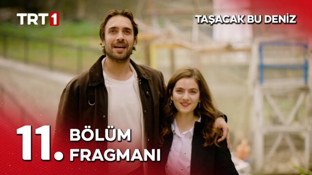 Taşacak Bu Deniz 11. Bölüm Fragmanı