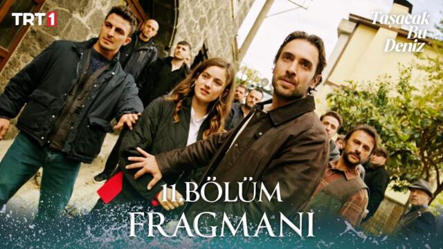 Taşacak Bu Deniz 11. Bölüm Fragmanı @trt1