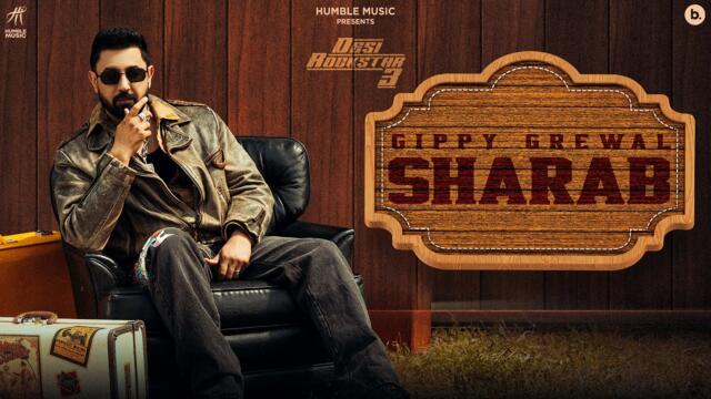 Sharab (Official Video) - Gippy Grewal - Desi Rockstar 3 - New Punjabi Song 2025 - Humble Music