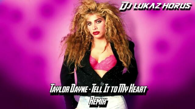 Taylor Dayne – Tell It to My Heart (DJ Lukaz Horus Remix 2025)