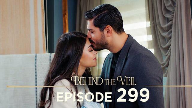 Gelin 299.Bölüm | Behind the Veil Episode 299 [ Season 3 ]
