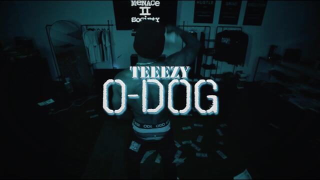 Teeezy - O-Dog (Official Music Video)