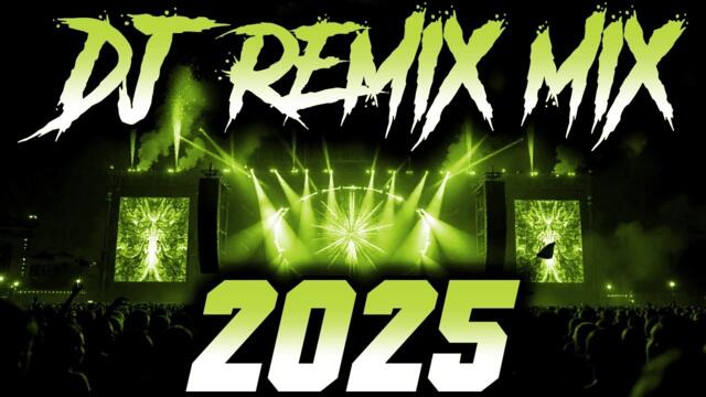 DJ MIX 2025 - Remixes & Mashups of Popular Songs 2025 | DJ Remix Song Club Music Disco DJ Mix 2024