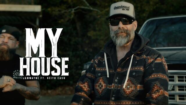 JamWayne - My House Ft. Keith Cash (Official Video)