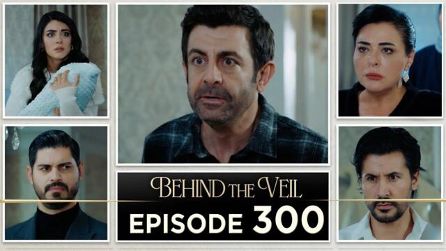 Gelin 300.Bölüm | Behind the Veil Episode 300 [ Season 3 ]