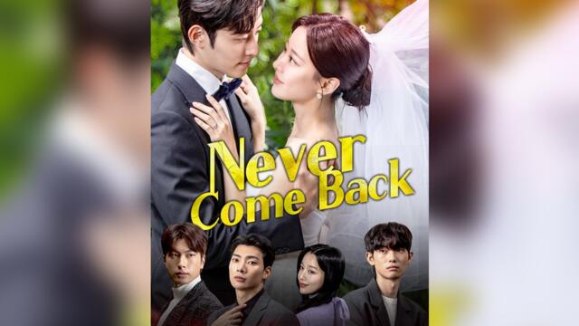 Never Come Back (2025 – FULL [Eng Sub])