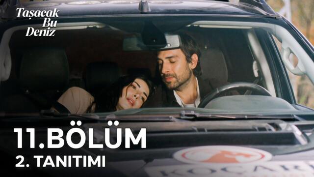 Taşacak Bu Deniz 11. Bölüm 2. Tanıtımı | “Bu cehennemi cennete çevireceğim!” Taraflar değişiyor!